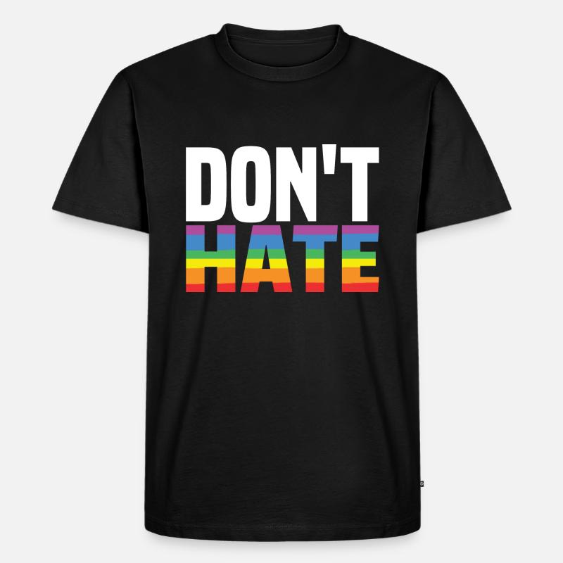Don't Hate - LGBTQ Regenbogen Equality - Männer Premium Bio T-Shirt - Schwarz