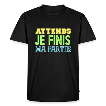 Attends Je Finis Ma Partie Cadeau Humour Geek Game - T-shirt Premium bio Homme - noir - Devant - Nico (187cm)