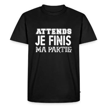 Attends Je Finis Ma Partie Cadeau Humour Geek Game - T-shirt Premium bio Homme - noir - Devant - Nico (187cm)