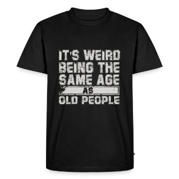 c’est bizarre d’avoir le même âge que les personnes âgées - T-shirt Premium bio Homme - noir - Devant - Nico (187cm)
