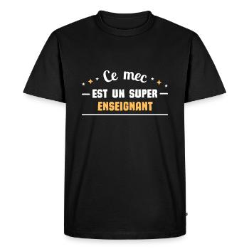 Ce mec est un super enseignant - T-shirt Premium bio Homme - noir - Devant - Nico (187cm)