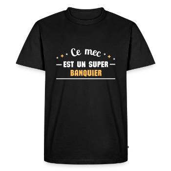 Ce mec est un super banquier - T-shirt Premium bio Homme - noir - Devant - Nico (187cm)