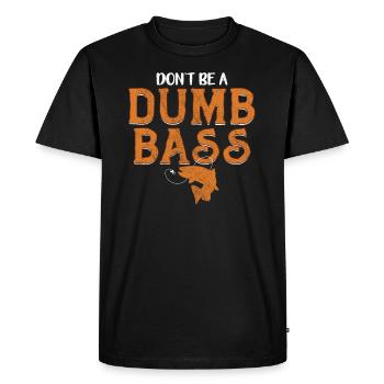 Angler Fisherman Geschenidee Don't Be A Dumb Bass - Men's Premium Organic T-Shirt - black - Front - Nico (187cm)
