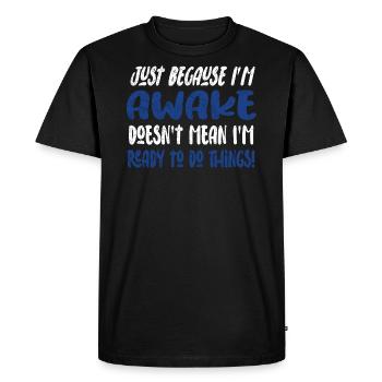 Morning Grouch Lazy Humor Gift Idea - Men's Premium Organic T-Shirt - black - Front - Nico (187cm)