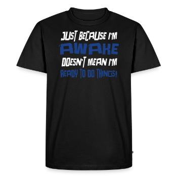 Morning Grouch Lazy Humor Gift Idea - Men's Premium Organic T-Shirt - black - Front - Nico (187cm)