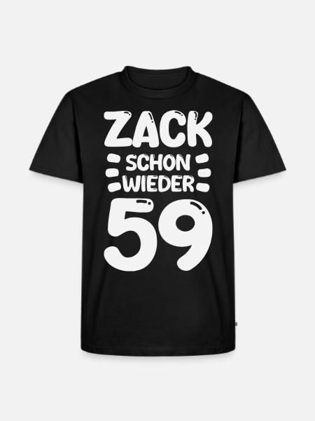 Zack schon wieder 59! Geburtstag - Männer Premium Bio T-Shirt - Schwarz