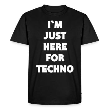 Techno - Musique techno - JE SUIS ICI POUR TECHNO - T-shirt Premium bio Homme - noir - Devant - Nico (187cm)