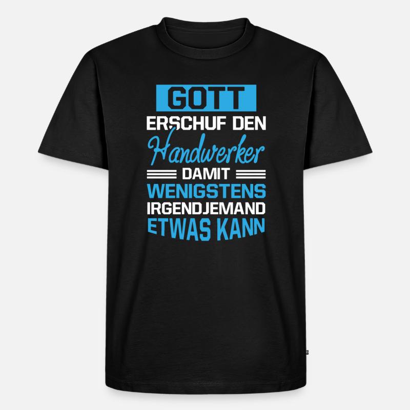 Gott Erschuf Handwerker Geschenk - Männer Premium Bio T-Shirt - Schwarz