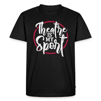 Theatre Is My Sport – Theatre Fan Theatre Show - Men's Premium Organic T-Shirt - black - Front - Nico (187cm)