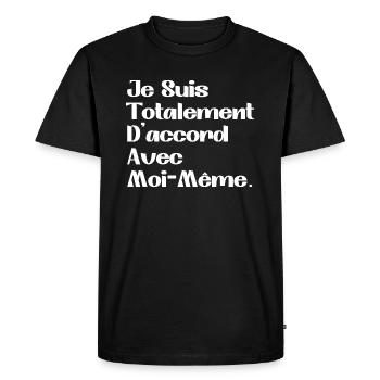 Je Suis Totalement D'accord Avec Moi Même - T-shirt Premium bio Homme - noir - Devant - Nico (187cm)