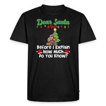 Cher Père Noël avant que j’explique combien savez-vous - T-shirt Premium bio Homme - noir - Devant - Nico (187cm)