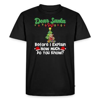 Cher Père Noël avant que j’explique combien savez-vous - T-shirt Premium bio Homme - noir - Devant - Nico (187cm)