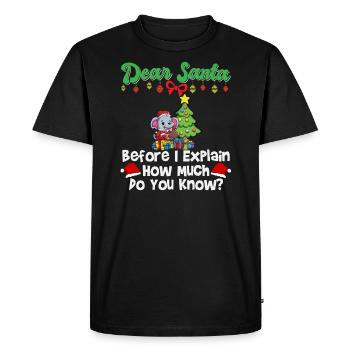 Cher Père Noël avant que j’explique combien savez-vous - T-shirt Premium bio Homme - noir - Devant - Nico (187cm)