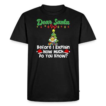 Cher Père Noël avant que j’explique combien savez-vous - T-shirt Premium bio Homme - noir - Devant - Nico (187cm)