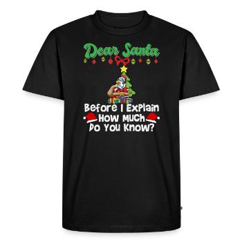 Cher Père Noël avant que j’explique combien savez-vous - T-shirt Premium bio Homme - noir - Devant - Nico (187cm)