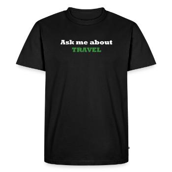 Ask me about TRAVEL - T-shirt Premium bio Homme - noir - Devant - Nico (187cm)