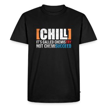 Chill Chemistry Chemistry Success Joke Science - Men's Premium Organic T-Shirt - black - Front - Nico (187cm)