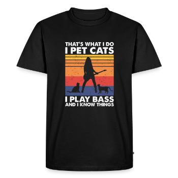 That What I Do I Pet Cats I Play Bass Woman Female - T-shirt Premium bio Homme - noir - Devant - Nico (187cm)