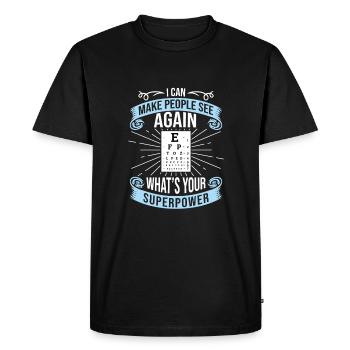 Je peux faire revoir les gens - Ophtalmologiste Opticien - T-shirt Premium bio Homme - noir - Devant - Nico (187cm)