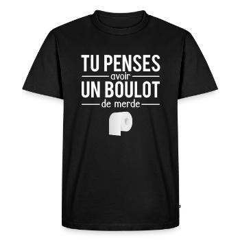 Tu penses avoir un boulot de merde humour - T-shirt Premium bio Homme - noir - Devant - Nico (187cm)