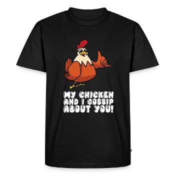 Mon poulet et moi bavardons à votre sujet - T-shirt Premium bio Homme - noir - Devant - Nico (187cm)