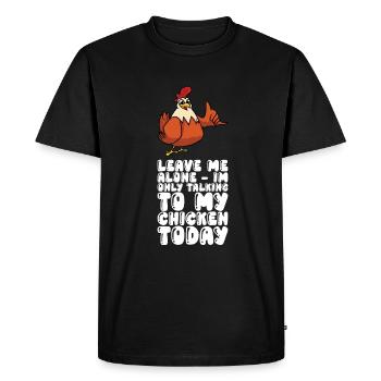 Laissez-moi tranquille Je ne parle qu’aux poulets aujourd’hui - T-shirt Premium bio Homme - noir - Devant - Nico (187cm)