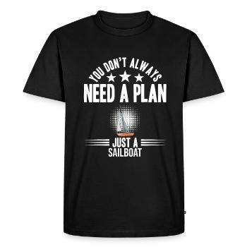 Vous n’avez pas toujours besoin d’un plan juste un voilier - T-shirt Premium bio Homme - noir - Devant - Nico (187cm)