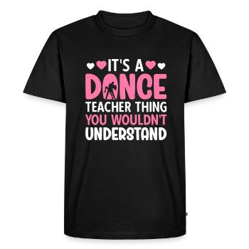 C’est une chose de professeur de danse que vous ne comprendriez pas - T-shirt Premium bio Homme - noir - Devant - Nico (187cm)