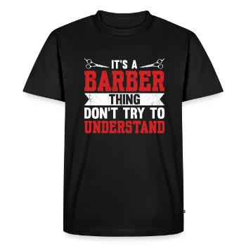 C’est un truc de barbier, n’essayez pas de comprendre - T-shirt Premium bio Homme - noir - Devant - Nico (187cm)