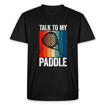 Paddle Tennis Talk To My Paddle - Men's Premium Organic T-Shirt - black - Front - Nico (187cm)