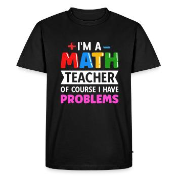 math teacher saying mathematician - Men's Premium Organic T-Shirt - black - Front - Nico (187cm)