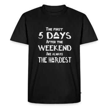Say office humor weekend work burnout colleagues - Men's Premium Organic T-Shirt - black - Front - Nico (187cm)