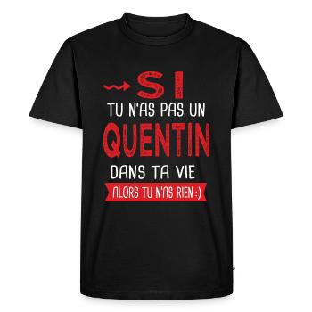 Quentin Si tu n as pas un quentin Cadeau humour - T-shirt Premium bio Homme - noir - Devant - Nico (187cm)
