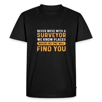 Never mess with a surveyor. Cartographer. - Men's Premium Organic T-Shirt - black - Front - Nico (187cm)