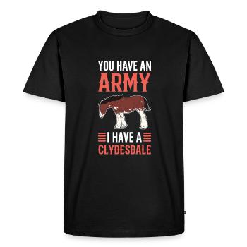 Ils ont une armée. J’ai un Clydesdale. - T-shirt Premium bio Homme - noir - Devant - Nico (187cm)