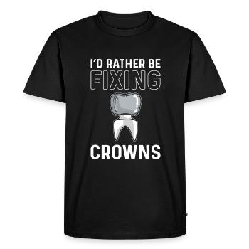 I would rather repair crowns. Dental technician - Men's Premium Organic T-Shirt - black - Front - Nico (187cm)
