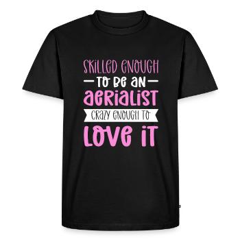 Qualified enough to be an aerial acrobat. - Men's Premium Organic T-Shirt - black - Front - Nico (187cm)