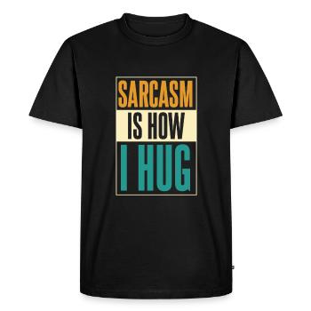 Le sarcasme de l’humour noir est la façon dont je fais un câlin - T-shirt Premium bio Homme - noir - Devant - Nico (187cm)