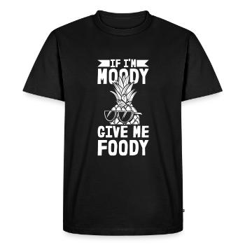 Pineapple Funny If Im Moody Give Me Foody - Men's Premium Organic T-Shirt - black - Front - Nico (187cm)