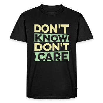 Black Humor Funny Dont Know Don't Care - Men's Premium Organic T-Shirt - black - Front - Nico (187cm)