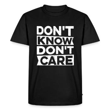 Black Humor Funny Dont Know Don't Care - Men's Premium Organic T-Shirt - black - Front - Nico (187cm)