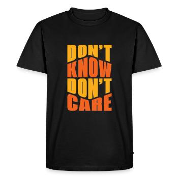 Black Humor Funny Dont Know Don't Care - Men's Premium Organic T-Shirt - black - Front - Nico (187cm)
