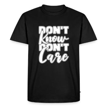 Black Humor Funny Dont Know Don't Care - Men's Premium Organic T-Shirt - black - Front - Nico (187cm)