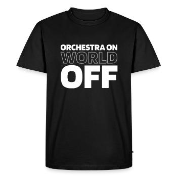 Orchester Orchestra On World Off - Men's Premium Organic T-Shirt - black - Front - Nico (187cm)