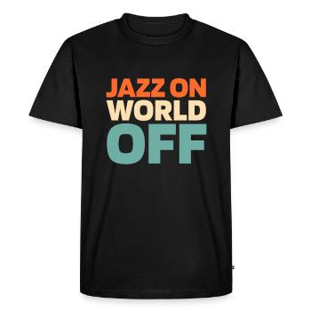 Jazz Music Jazz On World Off - Men's Premium Organic T-Shirt - black - Front - Nico (187cm)