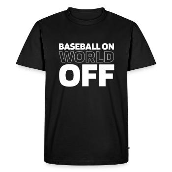 Baseball Baseball On World Off - Men's Premium Organic T-Shirt - black - Front - Nico (187cm)