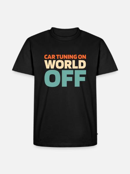 Schrauber Tuning Tuner Car Tuning On World Off - Men's Premium Organic T-Shirt - black