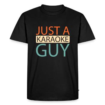 Karaoke Just A Karaoke Guy - Men's Premium Organic T-Shirt - black - Front - Nico (187cm)