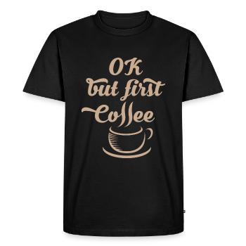 Ok but first coffee - Men's Premium Organic T-Shirt - black - Front - Nico (187cm)