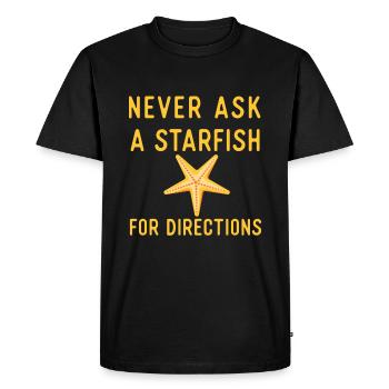 Never ask a Starfish for directions - Men's Premium Organic T-Shirt - black - Front - Nico (187cm)